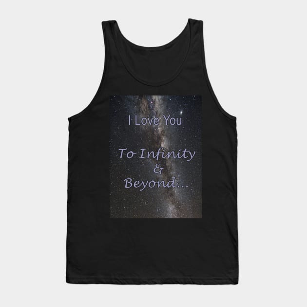 I Love You To Infinity and Beyond Tank Top by antsp35
